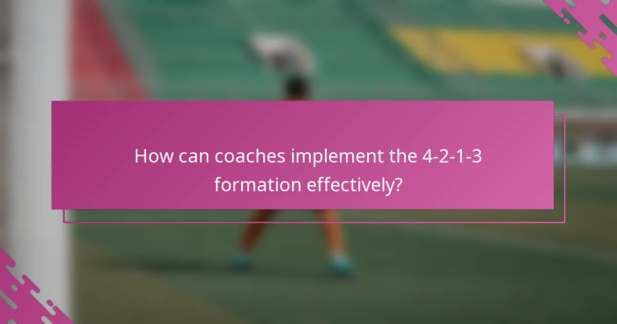 How can coaches implement the 4-2-1-3 formation effectively?