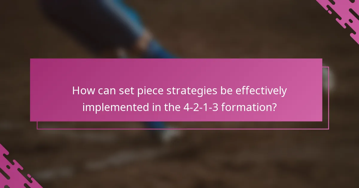 How can set piece strategies be effectively implemented in the 4-2-1-3 formation?
