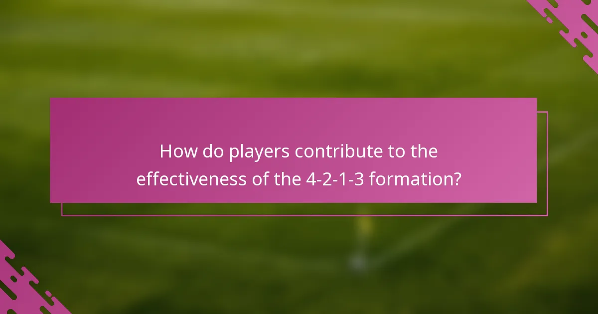 How do players contribute to the effectiveness of the 4-2-1-3 formation?