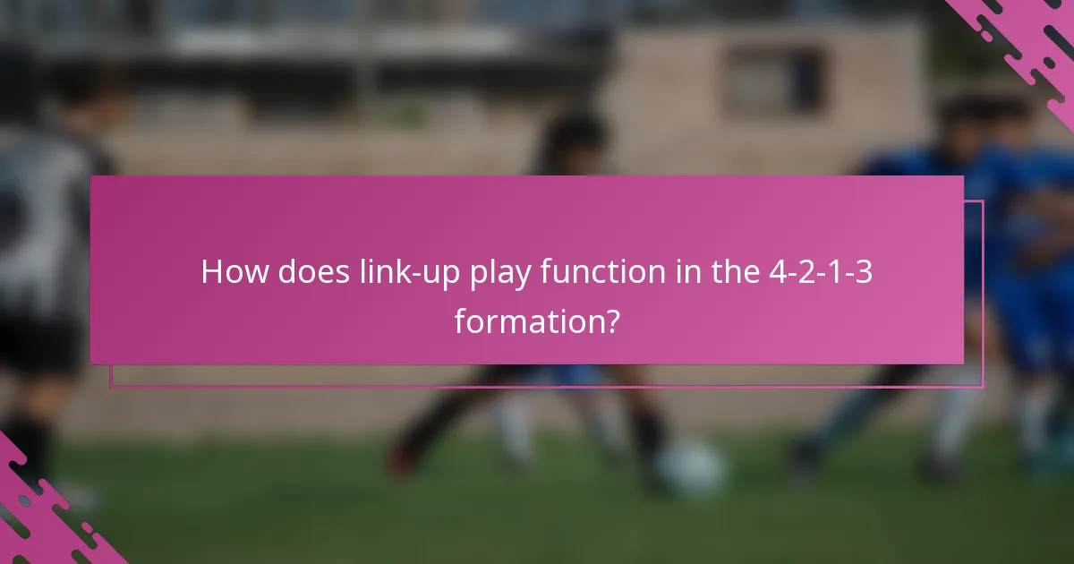 How does link-up play function in the 4-2-1-3 formation?