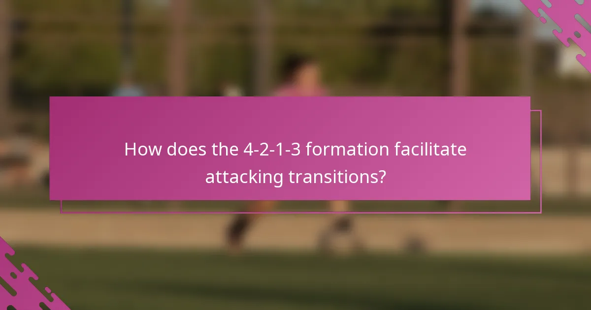 How does the 4-2-1-3 formation facilitate attacking transitions?