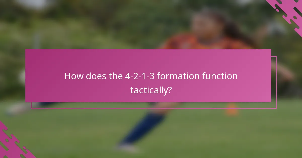 How does the 4-2-1-3 formation function tactically?