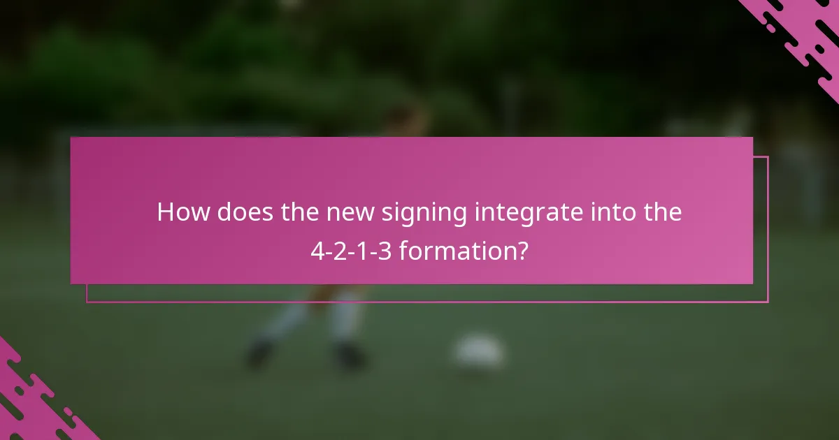 How does the new signing integrate into the 4-2-1-3 formation?