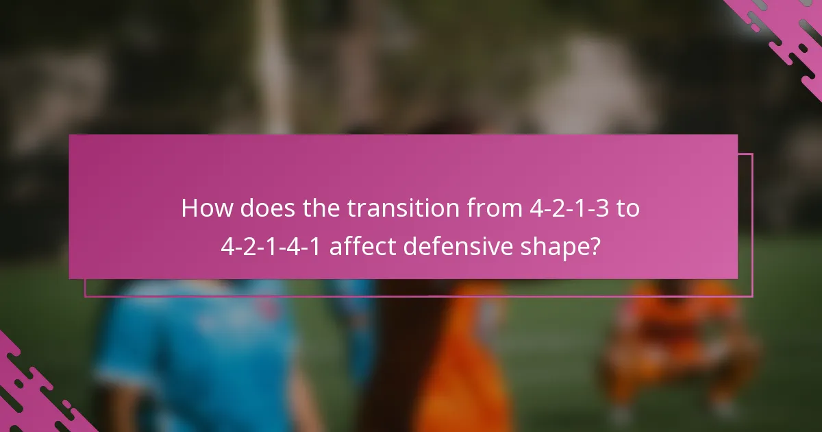 How does the transition from 4-2-1-3 to 4-2-1-4-1 affect defensive shape?