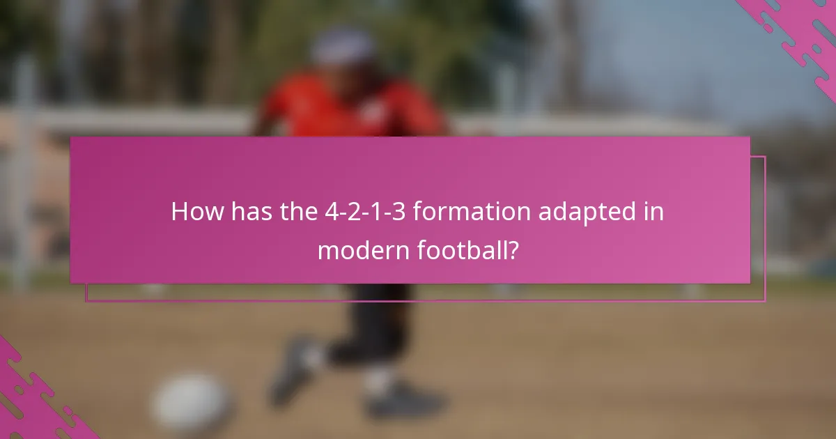 How has the 4-2-1-3 formation adapted in modern football?