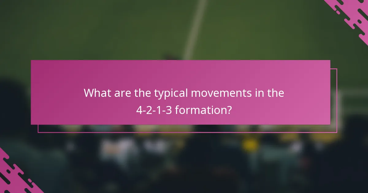 What are the typical movements in the 4-2-1-3 formation?