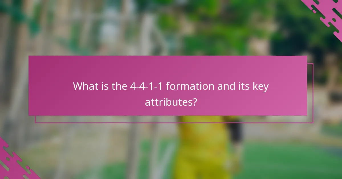 What is the 4-4-1-1 formation and its key attributes?