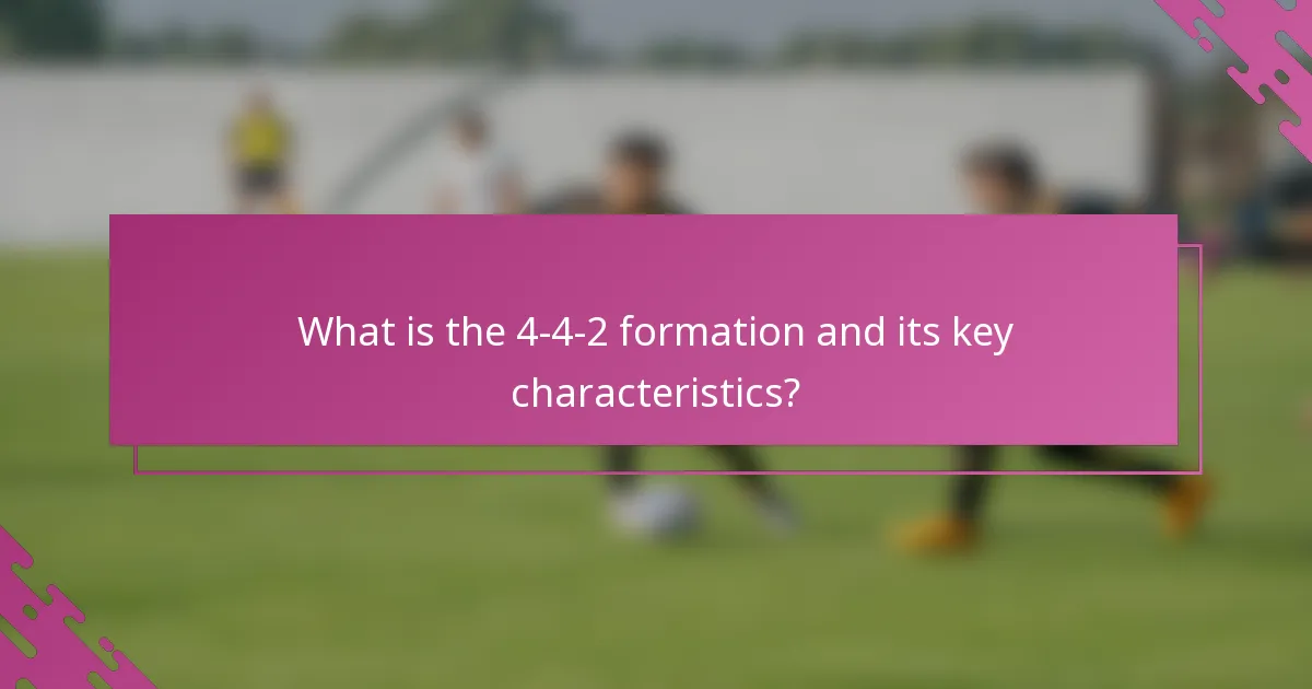What is the 4-4-2 formation and its key characteristics?