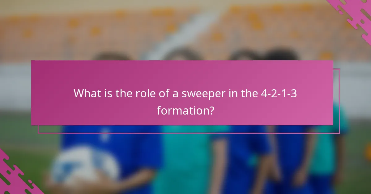 What is the role of a sweeper in the 4-2-1-3 formation?